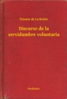 Image for Discurso de la servidumbre voluntaria