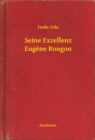 Image for Seine Exzellenz Eugene Rougon