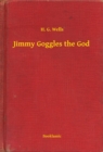 Image for Jimmy Goggles the God