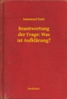 Image for Beantwortung der Frage: Was ist Aufklarung?