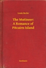 Image for Mutineer: A Romance of Pitcairn Island