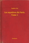Image for Les mysteres de Paris. Tome 1