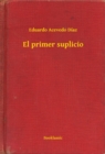 Image for El primer suplicio