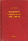 Image for Huckleberry Finns Abenteuer und Fahrten