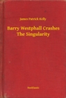 Image for Barry Westphall Crashes The Singularity