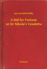 Image for Bid for Fortune or Dr Nikola&#39;s Vendetta