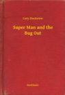 Image for Super Man and the Bug Out