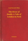 Image for River of Death: A Tale of London In Peril