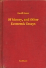 Image for Of Money, and Other Economic Essays