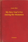 Image for My New Year&#39;s Eve Among the Mummies
