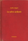 Image for Le selve ardenti
