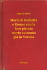 Image for Storia di Giulietta e Romeo con la loro pietosa morte avvenuta gia in Verona