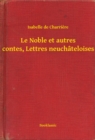 Image for Le Noble et autres contes, Lettres neuchateloises