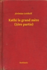 Image for Kathi la grand mere (1ere partie)
