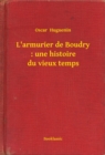 Image for L&#39;armurier de Boudry : une histoire du vieux temps