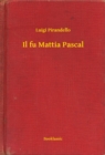 Image for Il fu Mattia Pascal
