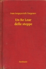 Image for Un Re Lear delle steppe