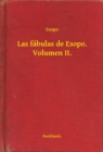 Image for Las fabulas de Esopo. Volumen II.