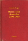 Image for Mezzo secolo di anarchia (1898-1945)