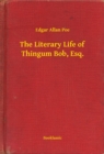 Image for Literary Life of Thingum Bob, Esq.