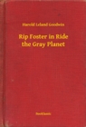 Image for Rip Foster in Ride the Gray Planet