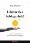 Image for Lehetnenk-E Boldogabbak?: Tenyek Es Tortenetek a Pozitiv Pszichologia Vilagabol