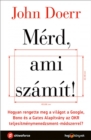 Image for Merd, Ami Szamit!: Hogyan Rengette Meg a Vilagot a Google, Bono Es a Gates Alapitvany Az OKR Teljesitmenymenedzsment-Modszerrel?