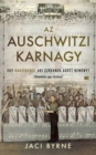Image for Az Auschwitzi Karnagy: Egy Hadifogoly, Aki Ezreknek Adott Remenyt