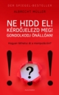 Image for Ne Hidd El! Kerdojelezd Meg! Gondolkozz Onalloan!