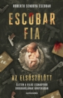 Image for Escobar Fia, Az Elsoszulott