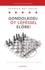 Image for Gondolkodj ot lepessel elore