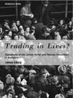 Image for Trading in Lives? : Operations of the Jewish Relief and Rescue Committee in Budapest, 1944-1945