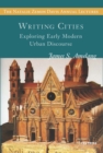 Image for Writing cities: exploring early modern urban discourse