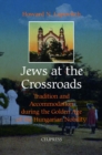 Image for Jews at the Crossroads : Tradition and Accomodation During the Golden Age of the Hungarian Nobility