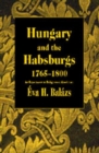 Image for Hungary and the Habsburgs 1765-1800  : an experiment in enlightened absolutism