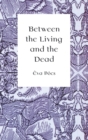 Image for Between the Living and the Dead
