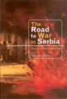 Image for The road to war in Serbia  : trauma and catharsis