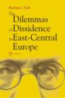 Image for The Dilemmas of Dissidence in East-Central Europe