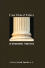 Image for From Liberal Values to Democratic Transition : Essays in Honor of Janos Kis