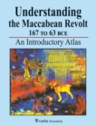 Image for Understanding the Maccabean revolt  : 167 to 63 BCE