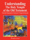Image for Understanding the Holy Temple of the Old Testament