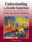 Image for Understanding the Israelite Samaritans  : from ancient to modern