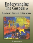 Image for Understanding The Gospels As Ancient Jew