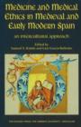 Image for Medicine and Medical Ethics in Medieval and Early Modern Spain