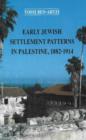 Image for Early Jewish Settlement Patterns in Palestine 1882-1914