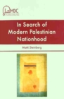 Image for In Search of Modern Palestinian Nationhood