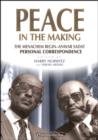 Image for Peace in the Making: The Menachem Begin-Anwar Sadat Personal Correspondence