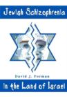 Image for Jewish Schizophrenia in the Land of Israel