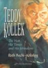 Image for Teddy Kollek : The Man, His Times &amp; His Jerusalem