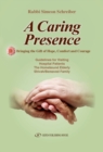 Image for Caring Presence : Bringing the Gift of Hope, Comfort &amp; Courage